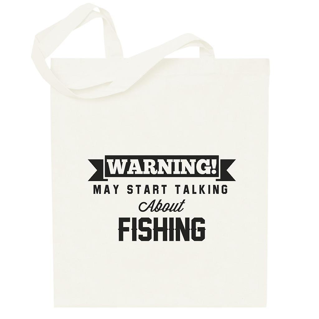 Warning May Start Talking About Fishing Totebag