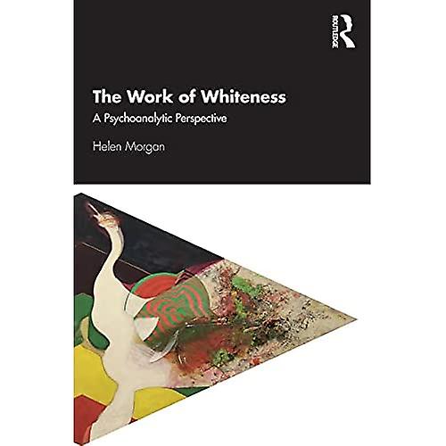 The Work of Whiteness: A Psychoanalytic Perspective