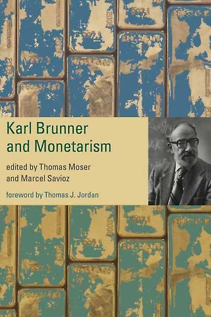 Karl Brunner And Monetarism by Marcel Savioz Hardback Book