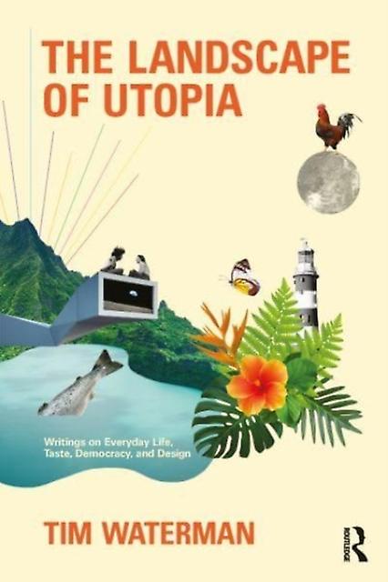 The Landscape Of Utopia by Waterman & Tim The Bartlett School of Architeture & University College London & UK Paperback