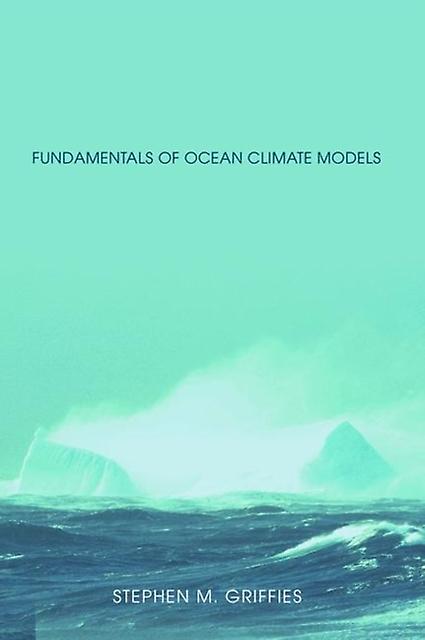 Fundamentals Of Ocean Climate Models by Stephen Griffies Paperback Book