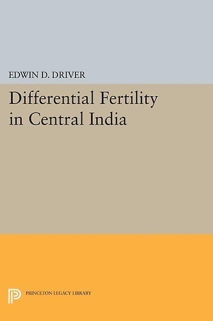 Differential Fertility In Central India by Edwin D. Driver Paperback Book