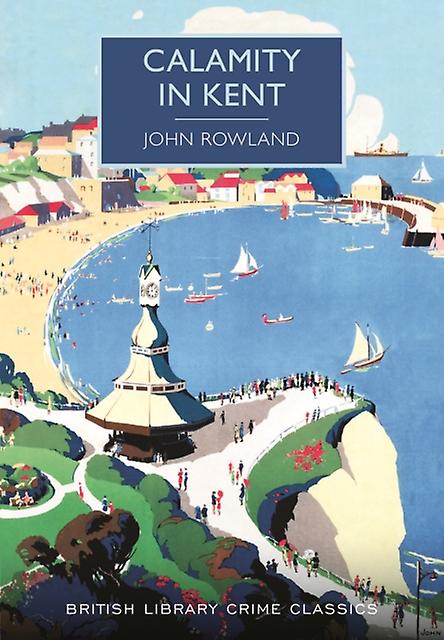 Calamity In Kent by John Rowland Paperback Book