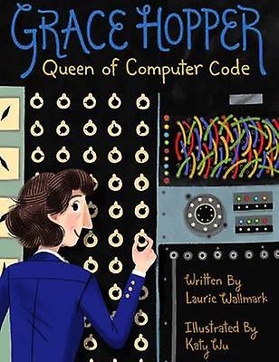 Grace Hopper by Laurie Wallmark Paperback Book