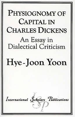 Physiognomy Of Capital In Charles Dickens by HyeJoon Yoon Paperback Book