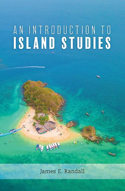 An Introduction To Island Studies by James Randall Paperback Book