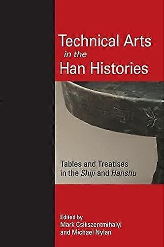 Technical Arts In The Han Histories by State University of New York Press Paperback