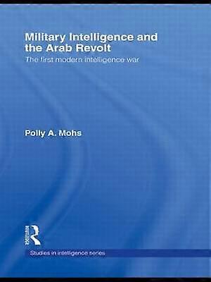 Military Intelligence and the Arab Revolt