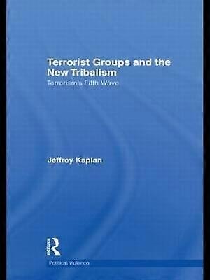 Terrorist Groups and the New Tribalism