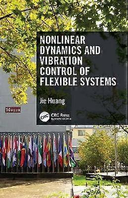 Nonlinear Dynamics and Vibration Control of Flexible Systems