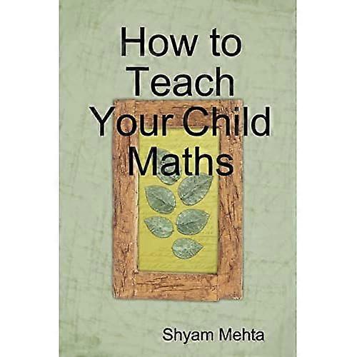 How to Teach Your Child Maths