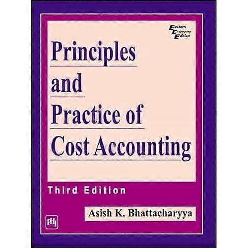 Principles and Practice of Cost Accounting