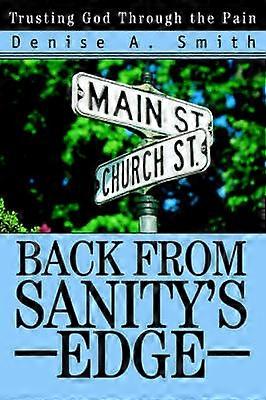Back from Sanity's Edge Trusting God Through the Pain
