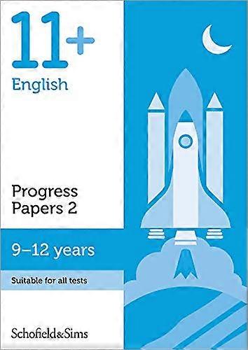 11+ English Progress Papers Book 2: KS2 Ages 9 12