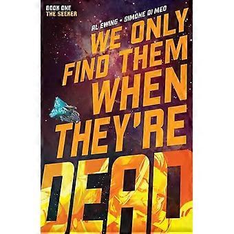 We Only Find Them When Theyre Dead Vol. 1