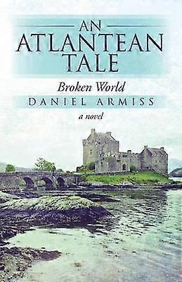 An Atlantean Tale Broken World