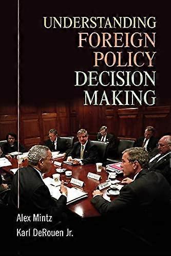 Understanding Foreign Policy Decision Making - Alex Mintz