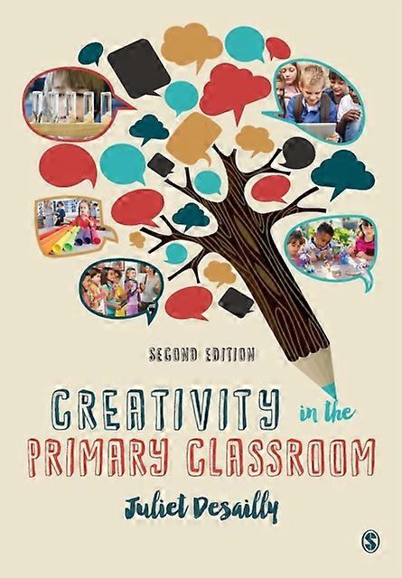 Creativity In The Primary Classroom by Juliet Desailly Paperback