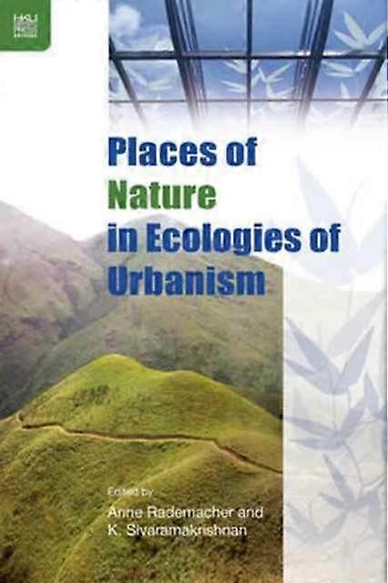 Places Of Nature In Ecologies Of Urbanism Paperback