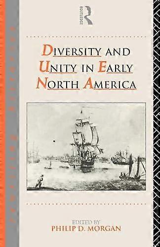 Diversity and Unity in Early North America