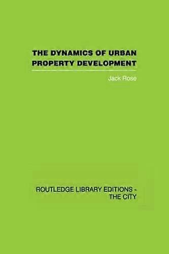The Dynamics of Urban Property Development
