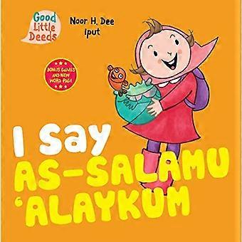 Je dis As-salamu & Alaykum
