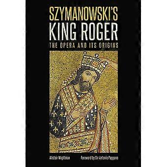 Szymanowski van koning Roger: The Opera en zijn oorsprong