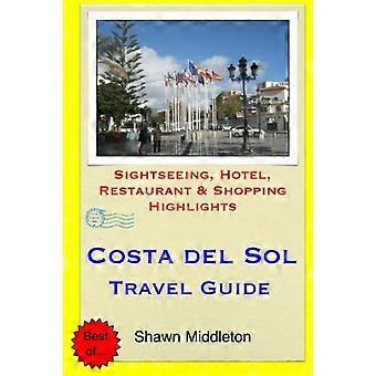 Costa del Sol reiseguide: Sightseeing, hotell, restaurant og shopping høydepunkter