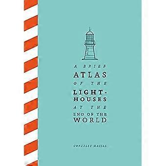 Een korte atlas van de vuurtorens aan het einde van de wereld
