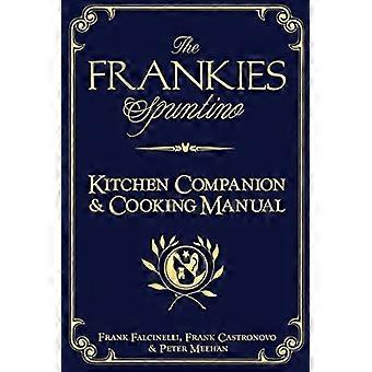 Frankies Spuntino Küche Begleiter & Kochen Handbuch