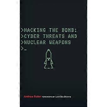 Hacken die Bombe: Cyber-Bedrohungen und Atomwaffen
