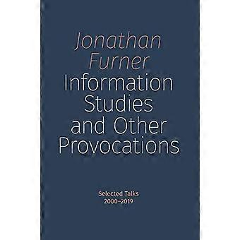 Études d’information et autres provocations : Entretiens choisis, 2000-2019