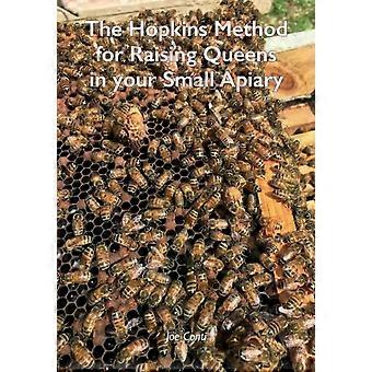 The Hopkins Method For Raising Queens In Your Small Apiary - Joe Conti