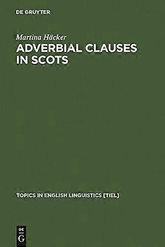 Adverbial Clauses in Scots A Semantic Syntactic Study