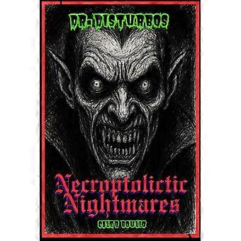 Doctor disturbo's necroptolictic nightmares
