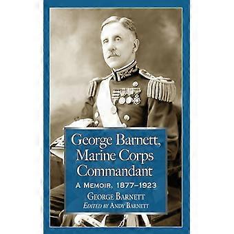 George Barnett Marine Corps Commandant A Memoir 1877-1923 - George Barnett - Paperback - English Book - History