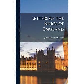 Letters Of The Kings Of England - James Orchard Halliwell - Paperback - English Book - History