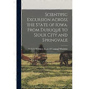 Scientific Excursion Across The State Of Iowa From Dubuque To Sioux City And - William W - Hardcover - English Book - History