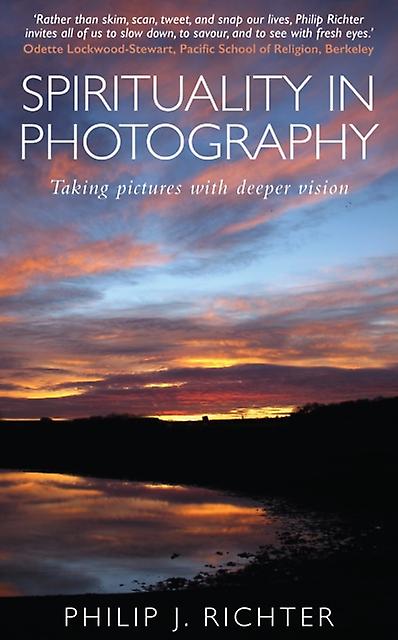 Spirituality In Photography by Philip J. Richter Paperback