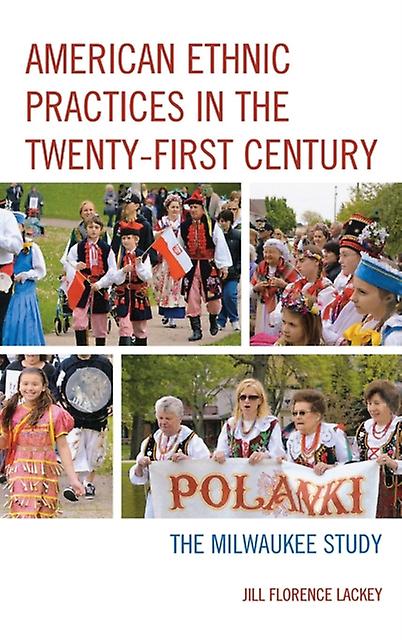 American Ethnic Practices In The Twentyfirst Century by Jill Florence Lackey Paperback Book