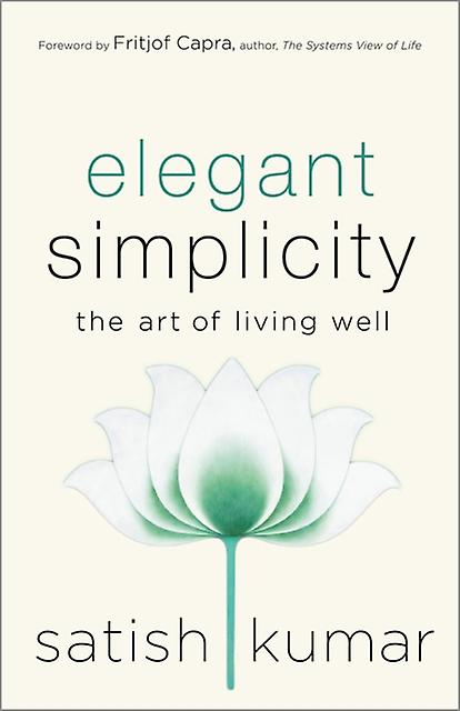 Elegant Simplicity by Satish Kumar Hardback Book