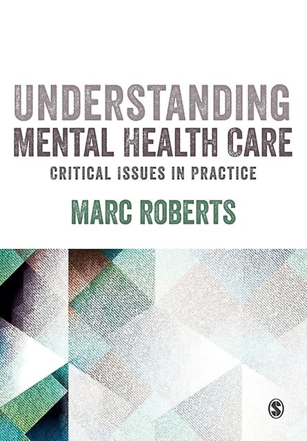 Understanding Mental Health Care Critical Issues In Practice by Marc Roberts Paperback