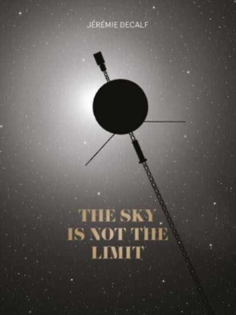 The Sky Is Not The Limit by Jeremie Decalf Hardback Book