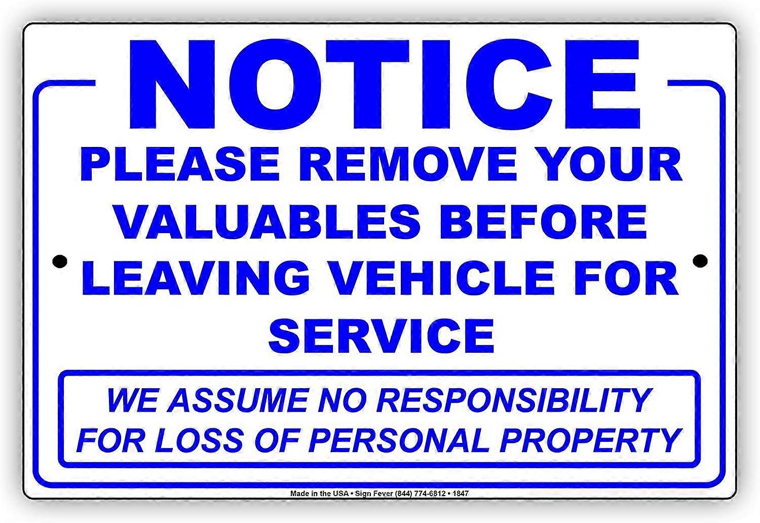 Notice Please Remove Your Valuables Before Leaving Vehicle We Assume No Responsibility For Loss Of Personal Property Notice Aluminum Metal Tin 12"x18"