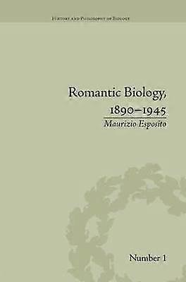 Romantic Biology 1890â1945