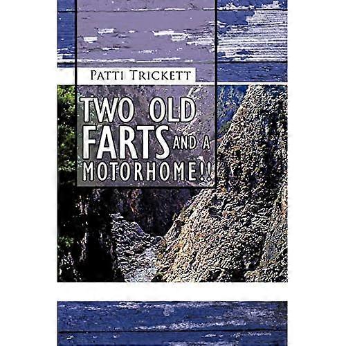 Two Old Farts and a Motorhome!!