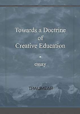 Towards a Doctrine of Creative Education