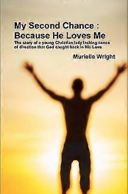 My Second Chance : Because He Loves Me