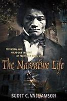 The Narrative Life The Moral and Religious Thought of Frederick Douglas