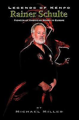 Legends of Kenpo Rainer Schulte